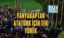 Yahyakaptan Atatürk İçin tek Yürek