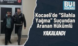Kocaeli'de “Silahla Yağma” Suçundan Aranan Hükümlü Yakalandı