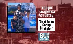 Yangın Faciasında Acı Detay! "Birbirlerine Sarılıp Ölmüşler"