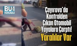 Çayırova’da Kontrolden Çıkan Otomobil Yayalara Çarptı! Yaralılar Var