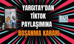 Yargıtay'dan TikTok Paylaşımına Boşanma Kararı