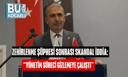 Zehirlenme Şüphesi Sonrası Skandal İddia: “Yönetim Süreci Gizlemeye Çalıştı”