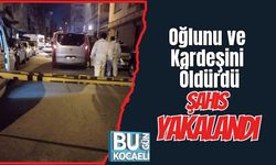 Oğlunu ve Kardeşini Öldürdü