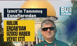 İzmit’in Tanınmış Esnaflarından Haluk Ercan Hayatını Kaybetti