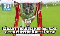 Ziraat Türkiye Kupası’nda 4. Tur Fikstürü Belli Oldu