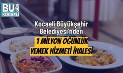 Kocaeli Büyükşehir Belediyesi'nden 1 Milyon Öğünlük Yemek Hizmeti İhalesi