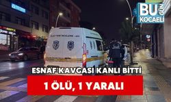 Esnaf Kavgası Kanlı Bitti: 1 Ölü, 1 Yaralı
