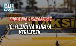 Kocaeli’de 2 Taksi Durağı 10 Yıllığına Kiraya Verilecek