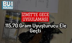 İzmit’te Gece Uygulaması: 115,70 Gram Uyuşturucu Ele Geçti