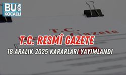 T.C. Resmî Gazete 18 Aralık 2025 Kararları Yayımlandı