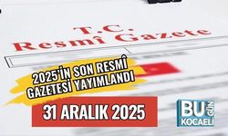 2025’in Son Resmî Gazetesi Yayımlandı | 31 Aralık 2025