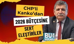 CHP'li Kanko’dan 2026 Bütçesine Sert Eleştiriler