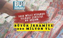 2026 Milli Piyango Yılbaşı Çekilişi Bu Akşam: Büyük İkramiye 800 Milyon TL