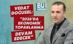 Vedat Doğusel: "2026’da Ekonomik Toparlanma Devam Edecek"