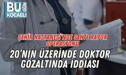 Şehir Hastanesi’nde Sahte Rapor Operasyonu: 20’nin Üzerinde Doktor Gözaltında İddiası