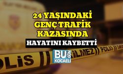 24 Yaşındaki Genç Trafik Kazasında Hayatını Kaybetti
