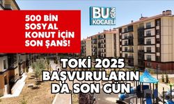 500 Bin Sosyal Konut İçin Son Şans! TOKİ 2025 Başvurularında Son Gün