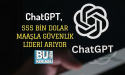 ChatGPT, 555 Bin Dolar Maaşla Güvenlik Lideri Arıyor