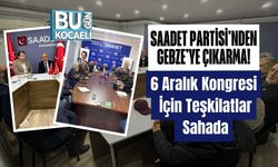 Saadet Partisi'nden Gebze’ye Çıkarma! 6 Aralık Kongresi İçin Teşkilatlar Sahada