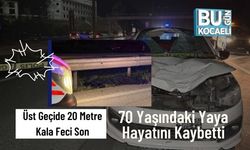 Üst Geçide 20 Metre Kala Feci Son: 70 Yaşındaki Yaya Hayatını Kaybetti