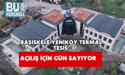 Başiskele Yeniköy Termal Tesis Açılış İçin Gün Sayıyor