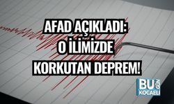 AFAD Açıkladı: O İlimizde Korkutan Deprem!