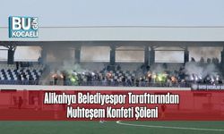 Alikahya Belediyespor Taraftarından Muhteşem Konfeti Şöleni