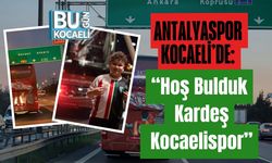 Antalyaspor Kocaeli’de: “Hoş Bulduk Kardeş Kocaelispor”