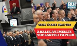 Gebze Ticaret Odası’nda Aralık Ayı Meclis Toplantısı Yapıldı