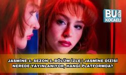 Jasmine 1. Sezon 1. Bölüm İzle | Jasmine Dizisi Nerede Yayınlanıyor, Hangi Platformda?
