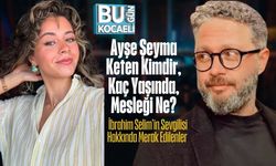Ayşe Şeyma Keten Kimdir, Kaç Yaşında, Mesleği Ne? İbrahim Selim'in Sevgilisi Hakkında Merak Edilenler