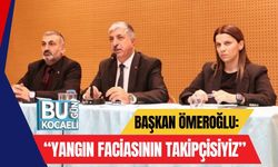 Başkan Ömeroğlu: “Yangın Faciasının Takipçisiyiz”
