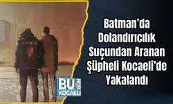 Batman’da Dolandırıcılık Suçundan Aranan Şüpheli Kocaeli’de Yakalandı