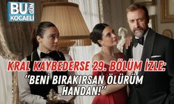 Kral Kaybederse 29. Bölüm İzle: “Beni Bırakırsan Ölürüm Handan!”