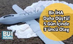 Bir İHA Daha Düştü! 5 Gün İçinde 3’üncü Olay