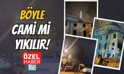 Böyle Cami mi Yıkılır!