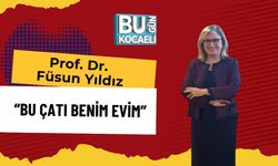 Prof. Dr. Füsun Yıldız:“Bu Çatı Benim Evim”