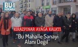 Kirazpınar Ayağa Kalktı: “Bu Mahalle Sanayi Alanı Değil”
