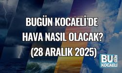 Bugün Kocaeli’de Hava Nasıl Olacak? (28 Aralık 2025)