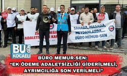 Büro Memur-Sen: “Ek Ödeme Adaletsizliği Giderilmeli, Ayrımcılığa Son Verilmeli”