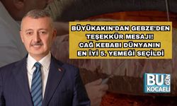 Büyükakın’dan Gebze’den Teşekkür Mesajı! Cağ Kebabı Dünyanın En İyi 5. Yemeği Seçildi