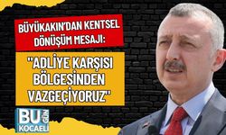 Büyükakın’dan Kentsel Dönüşüm Mesajı: "Adliye Karşısı Bölgesinden Vazgeçiyoruz"