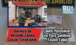 Derince’de Hırsızlık Zanlısı Çocuk Tutuklandı: Çalıntı Motosiklet ve Para Sahibine Teslim Edildi