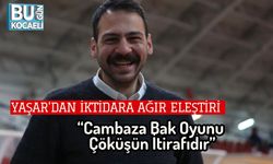 Yaşar’dan İktidara Ağır Eleştiri: “Cambaza Bak Oyunu Çöküşün İtirafıdır”