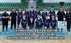 Çayırova Belediyesi Eğitim Spor Kulübü U18 Takımı, Sezonu Namağlup Lider Tamamladı
