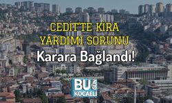 Cedit’te Kira Yardımı Sorunu Karara Bağlandı!