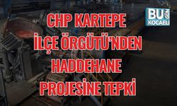 CHP Kartepe İlçe Örgütü’nden Haddehane Projesine Tepki