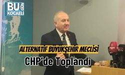 Alternatif Büyükşehir Meclisi CHP’de Toplandı