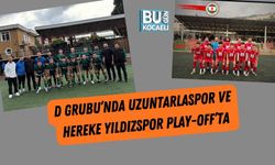 D Grubu’nda Uzuntarlaspor ve Hereke Yıldızspor Play-Off’ta