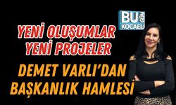 Demet Varlı'dan Başkanlık Hamlesi